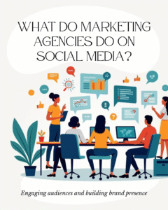 What-Do-Marketing-Agencies-Do-on-Social-Media